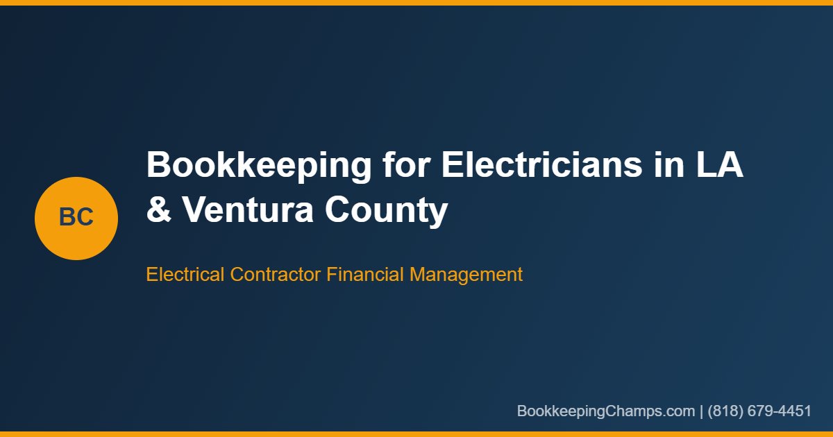 Bookkeeping for electricians Los Angeles Ventura County