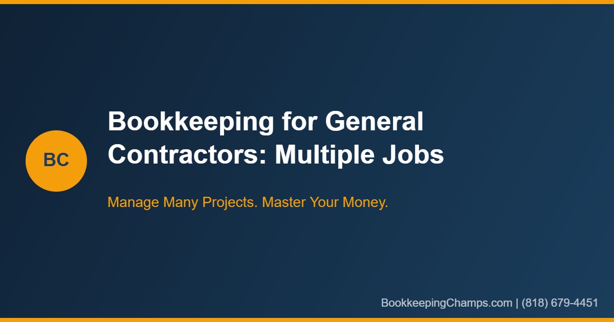 Bookkeeping for general contractors managing multiple jobs