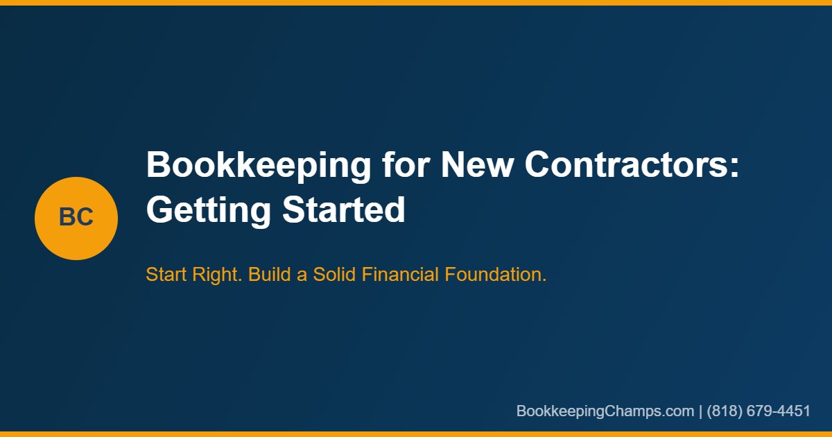 Bookkeeping for new contractors getting started the right way