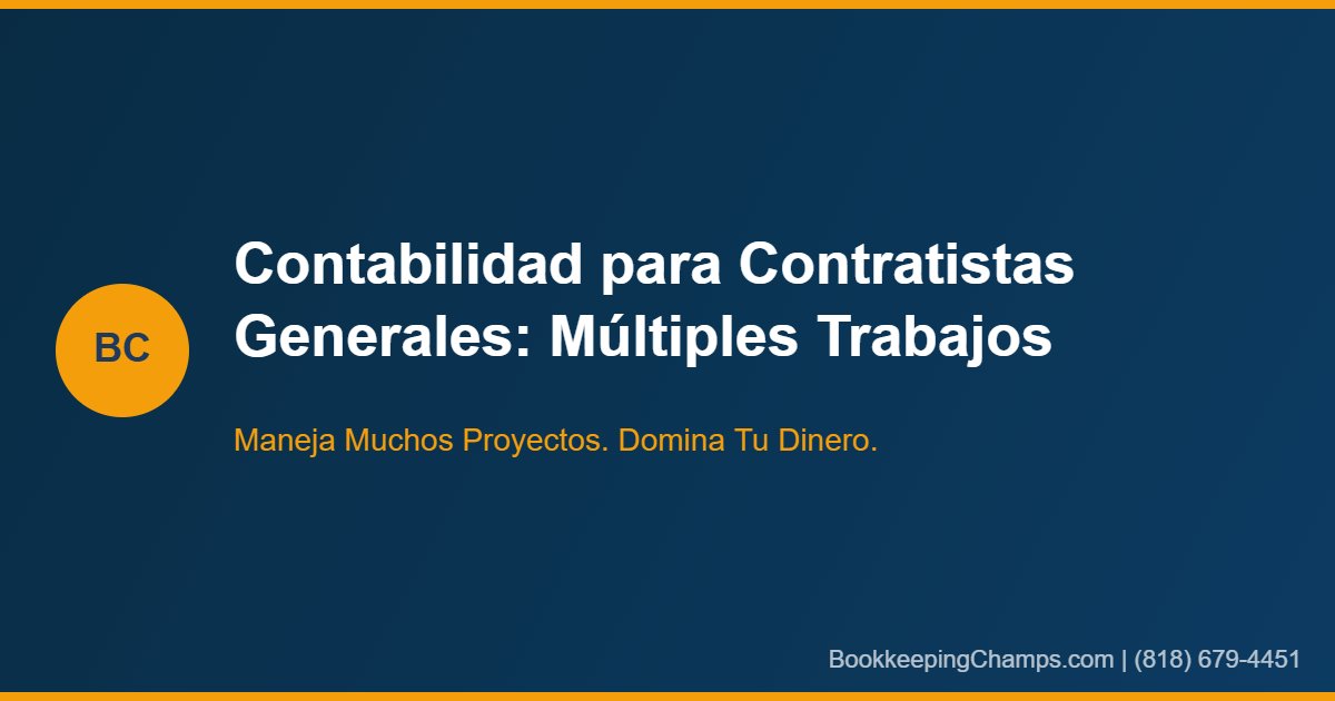 Contabilidad para contratistas generales múltiples trabajos