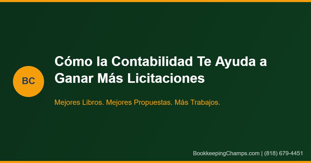 Como la Contabilidad Te Ayuda a Ganar Mas Licitaciones como Contratista