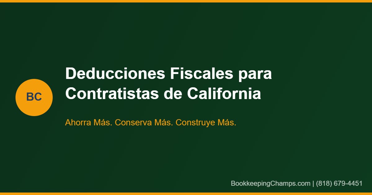 Deducciones fiscales para contratistas de California