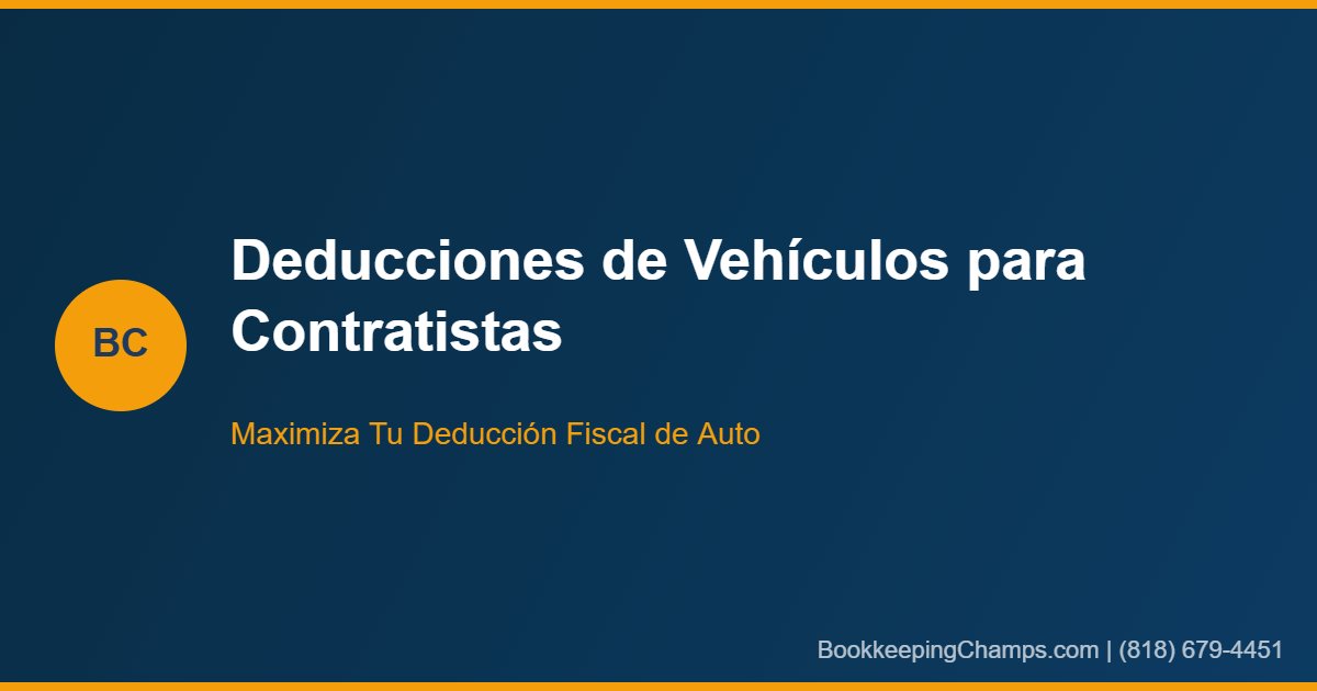 Deducciones de vehículos para contratistas maximizar