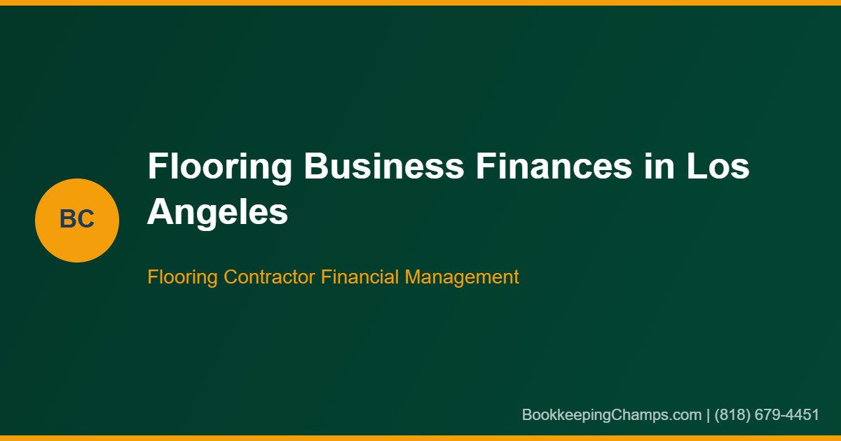 Flooring business finances Los Angeles contractor