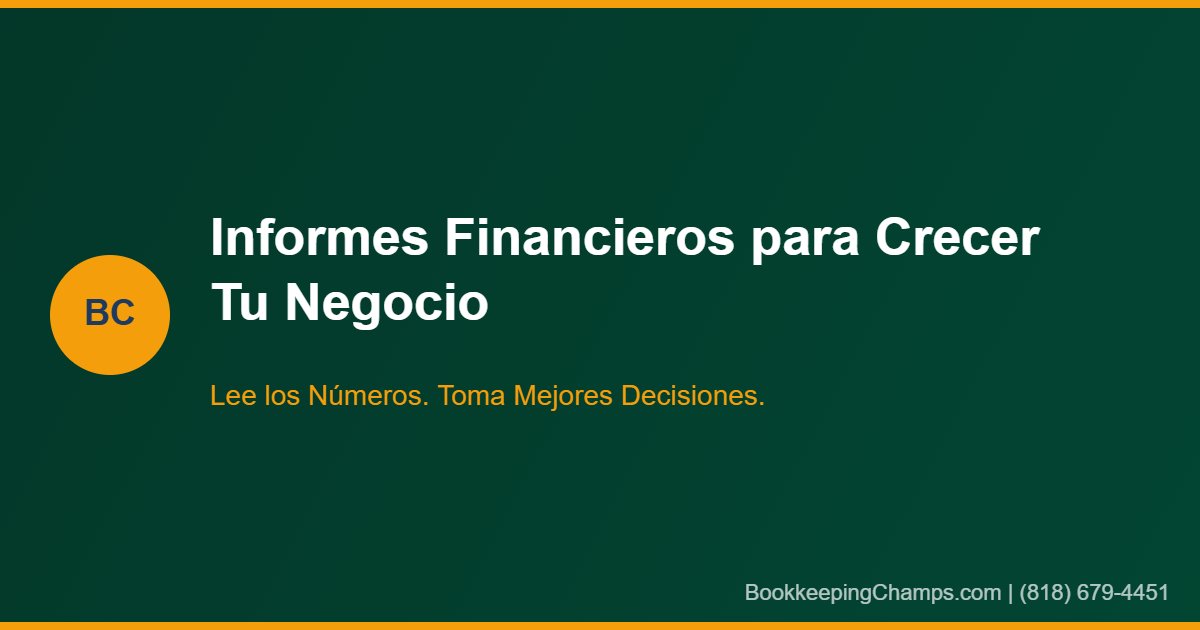 Cómo Usar los Informes Financieros para Crecer Tu Negocio de Contratación
