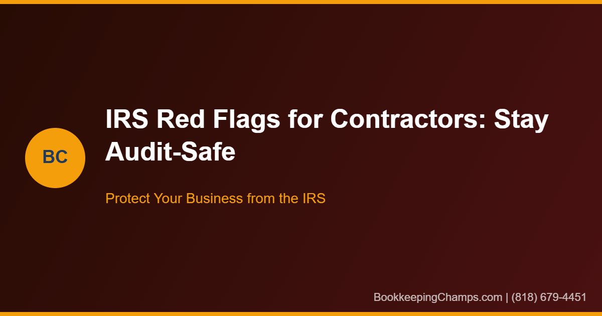 IRS red flags for contractors Los Angeles