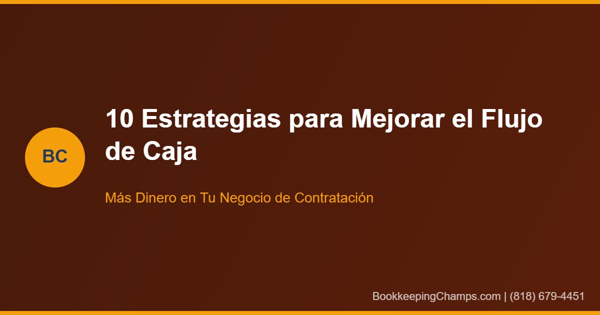 10 estrategias para mejorar flujo de caja contratación