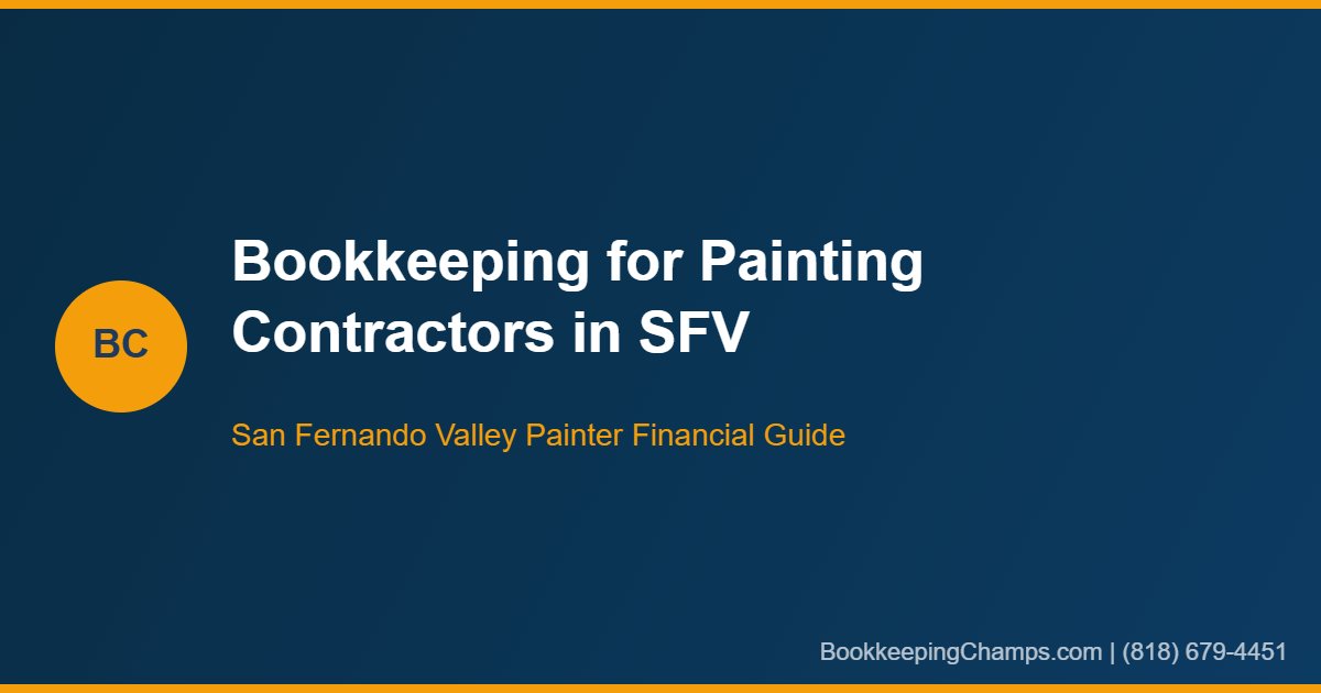 Bookkeeping for painting contractors San Fernando Valley