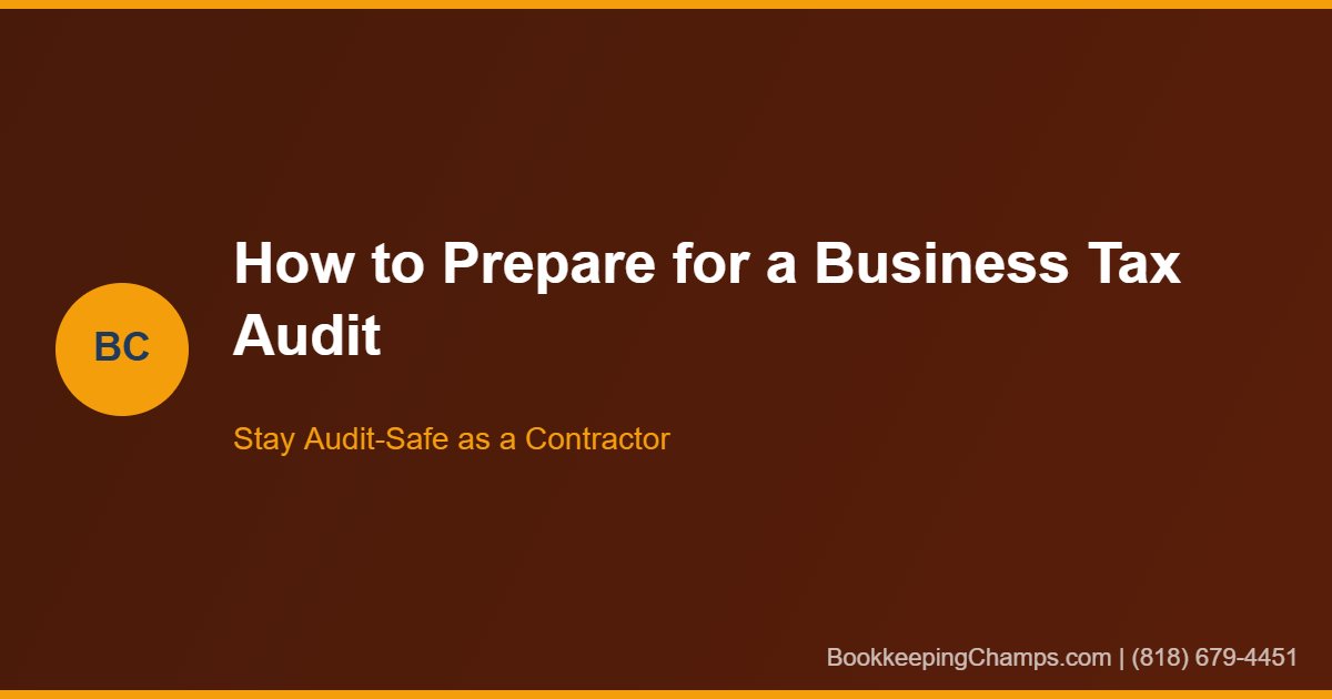Preparing for business tax audit - contractor guide