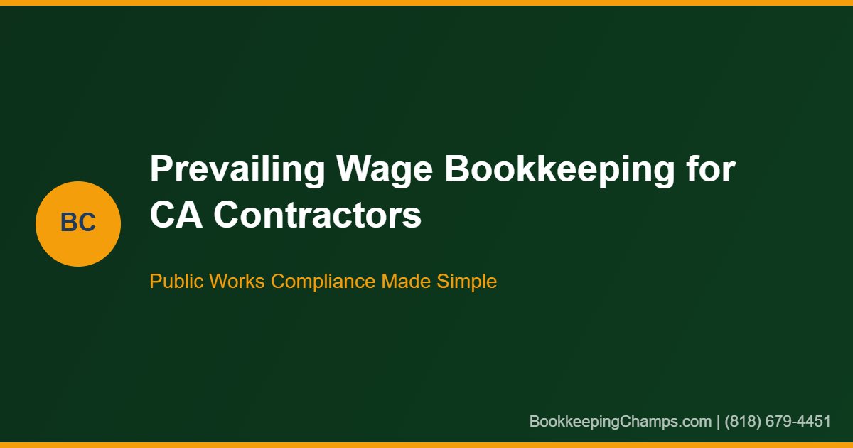 Prevailing wage bookkeeping California contractors