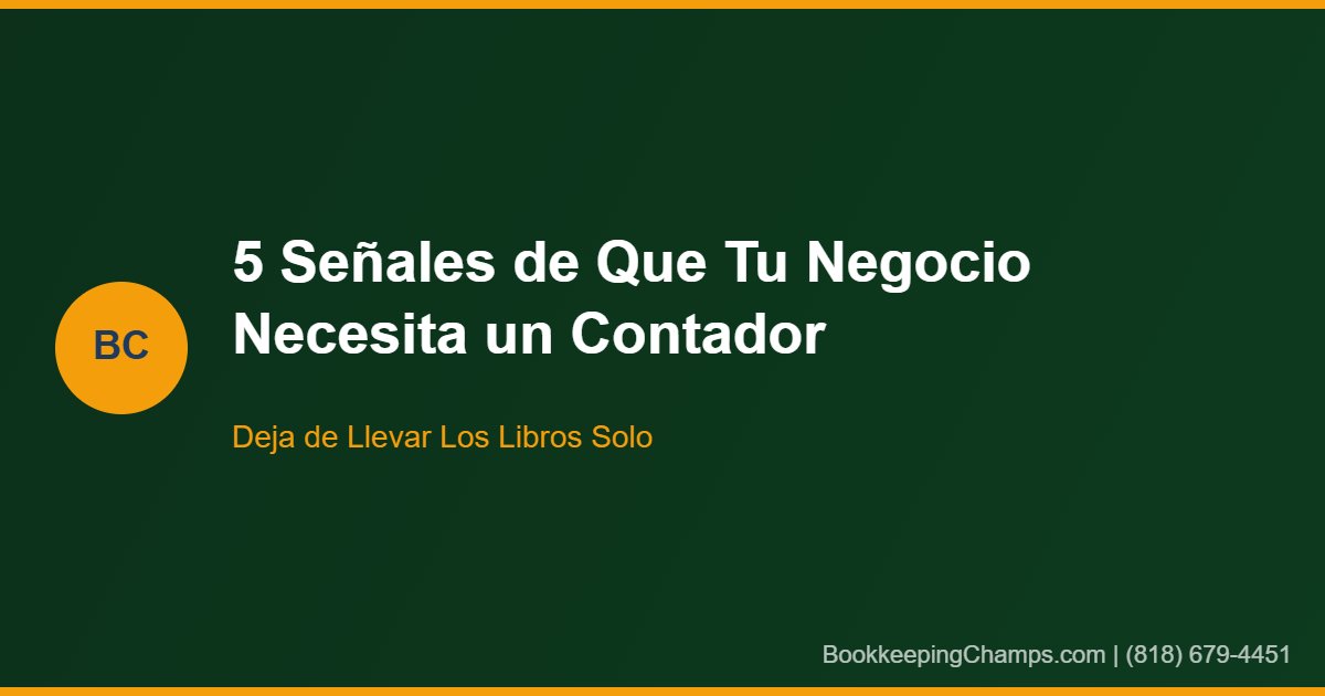 Señales de que tu pequeño negocio necesita un contador profesional